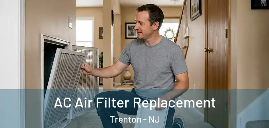  AC Air Filter Replacement Trenton - NJ