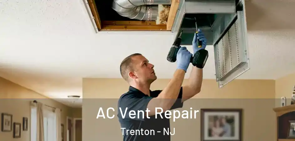 AC Vent Repair Trenton - NJ